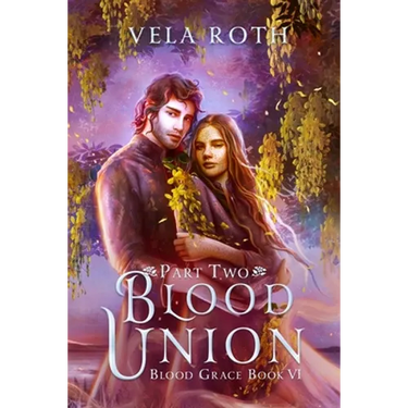 Blood Union Part Two: A Fantasy Romance
