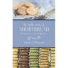 The Little Book of Shortbread: 100 Variations on One Simple Theme