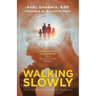 Walking Slowly: Being a Present Father and Husband in a High-Demand World
