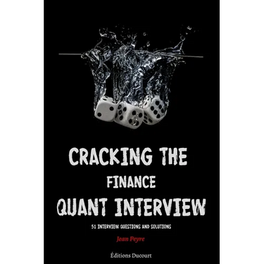 Cracking the Finance Quant Interview: 51 Interview Questions and Solutions