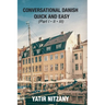 Conversational Danish Quick and Easy: The Most Innovative Technique To Learn the Danish Language