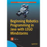 Beginning Robotics Programming in Java with Lego Mindstorms