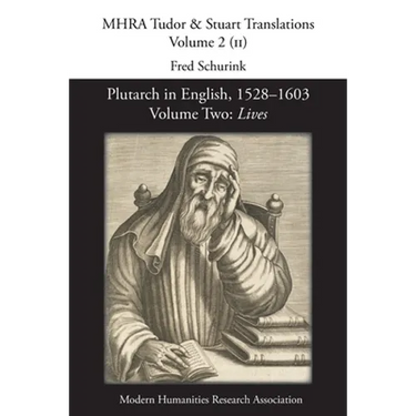 Plutarch in English, 1528-1603: Volume Two: Lives