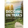 Deciding on Trails: 7 Practices of Healthy Trail Towns