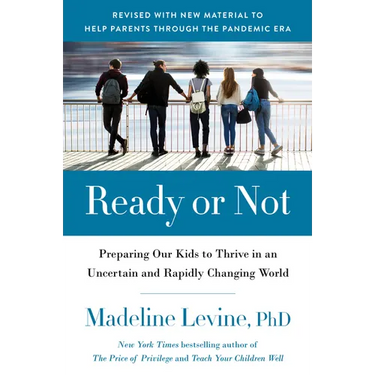 Ready or Not: Preparing Our Kids to Thrive in an Uncertain and Rapidly Changing World