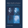 Adam Smith in Context: A Critical Reassessment of Some Central Components of His Thought