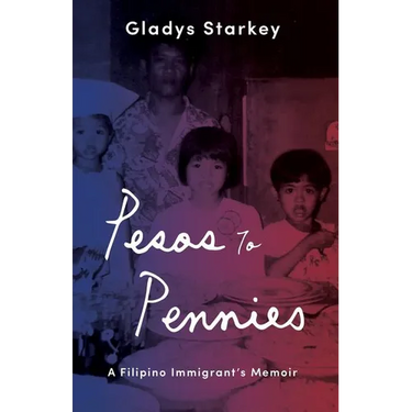 Pesos to Pennies: A Filipino Immigrant's Memoir