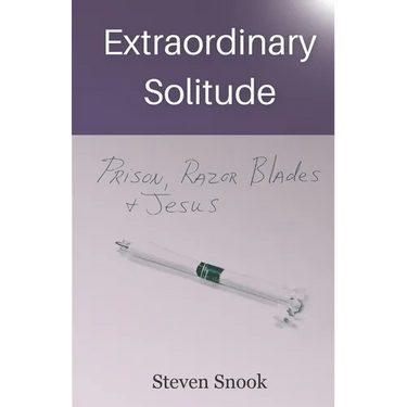 Extraordinary Solitude: Prison, Razor Blades, & Jesus