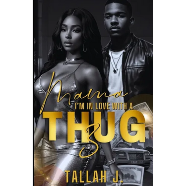 Mama, I'm in Love with a Thug 3: Finale: A Hood Love Story