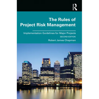 The Rules of Project Risk Management: Implementation Guidelines for Major Projects
