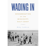 Wading in: Desegregation on the Mississippi Gulf Coast