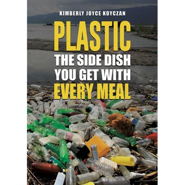 Plastic: The Side Dish You Get with Every Meal