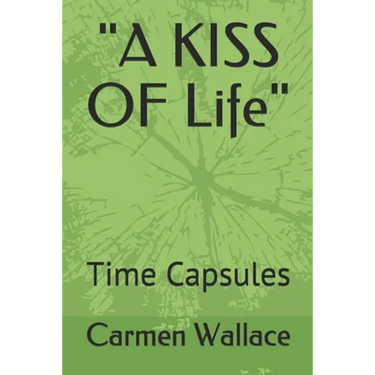"A KISS OF Life": Time Capsules