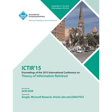 ICTIR 15 ACM SIGIR International Conference on the Theory of Information Retrieval