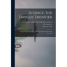 Science, the Endless Frontier; a Report to the President on a Program for Postwar Scientific Research
