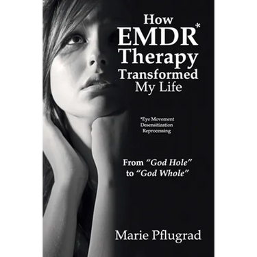 How EMDR Therapy Transformed My Life: From "God Hole" to "God Whole"