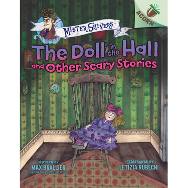 The Doll in the Hall and Other Scary Stories: An Acorn Book (Mister Shivers #3): Volume 3