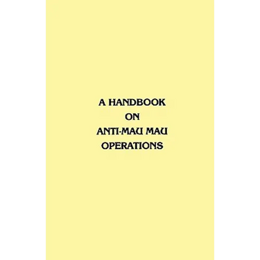 A Handbook on Anti-Mau Mau Operations