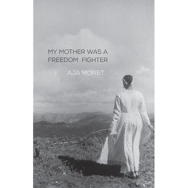 My Mother Was a Freedom Fighter