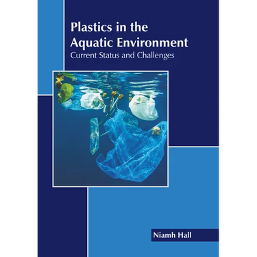 Plastics in the Aquatic Environment: Current Status and Challenges