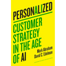 Personalized: Customer Strategy in the Age of AI