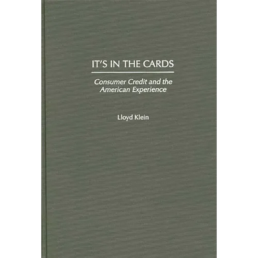 It's in the Cards: Consumer Credit and the American Experience