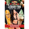 Sentient Lesbian Food Gets Me Off: Eight Tales Of Edible Ladybuck On Ladybuck Love
