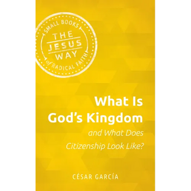 What Is God's Kingdom and What Does Citizenship Look Like?