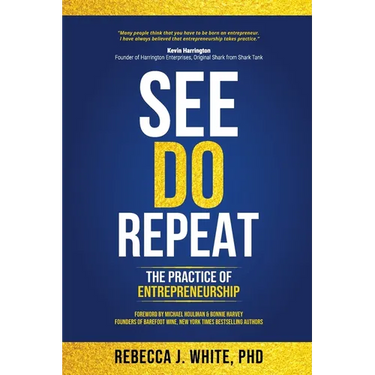 See Do Repeat: The Practice of Entrepreneurship