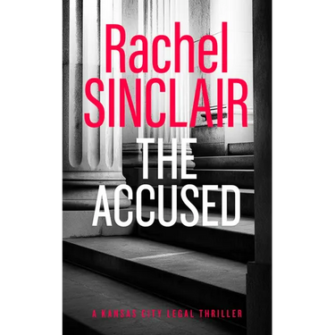 The Accused: A Kansas City Legal Thriller 9