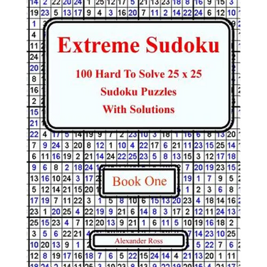 Extreme Sudoku: 100 Hard To Solve 25 x 25 Sudoku Puzzles With Solutions Book 1