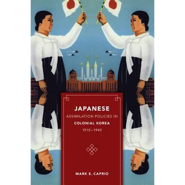 Japanese Assimilation Policies in Colonial Korea, 1910-1945