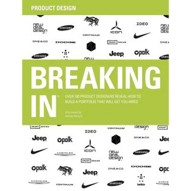 Breaking in: Over 100 Product Designers Reveal How to Build a Portfolio That Will Get You Hired
