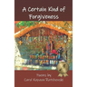 A Certain Kind of Forgiveness