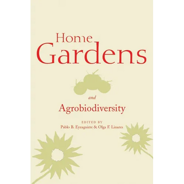 Home Gardens and Agrobiodiversity