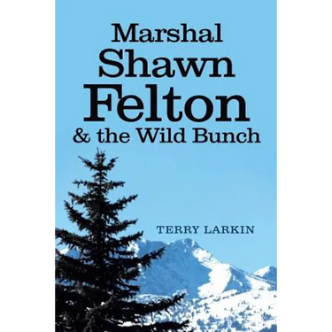Marshal Shawn Felton & the Wild Bunch