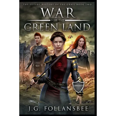 War for the Green Land: The Future History of the Grail, Book 2