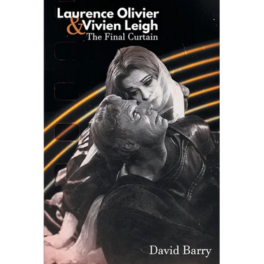 Laurence Olivier & Vivien Leigh: The Final Curtain