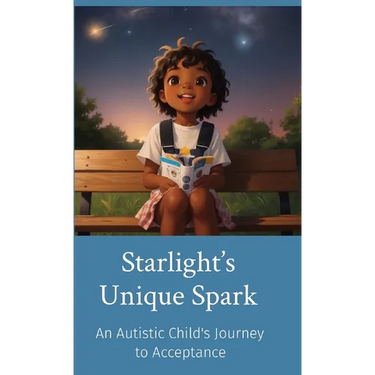 Starlight's Unique Spark: An Autistic Child's Journey to Acceptance