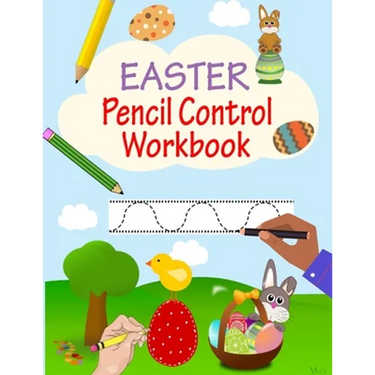 Pencil Control Workbook: Easter Activity Book For Kids, Learn To Draw By Tracing, Practice Tracing Lines For Kids, Pencil Skills Workbook