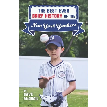 The Best Ever Brief History of the New York Yankees