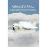 Gracie's Tail: Conversations With DoG