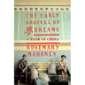 The Early Arrival of Dreams: A Year in China