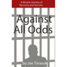 Against All Odds: A Miracle Journey of Recovery and Success