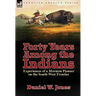 Forty Years Among the Indians: Experiences of a Mormon Pioneer on the South-West Frontier