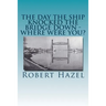 The Day the Ship Knocked the Bridge Down - Where Were You?: Chesapeake City, Maryland - 11:38 A.M., Tuesday, July 28, 1942