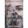 I Never Get Lost in the Woods