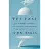 The Fast: The History, Science, Philosophy, and Promise of Doing Without