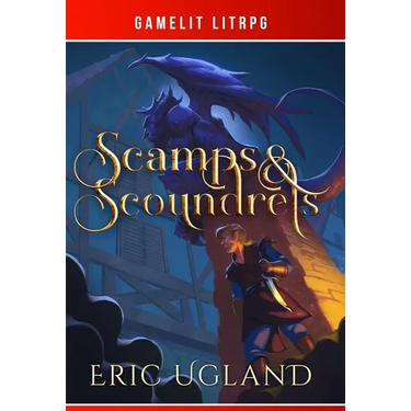 Scamps & Scoundrels: A LitRPG/GameLit Novel