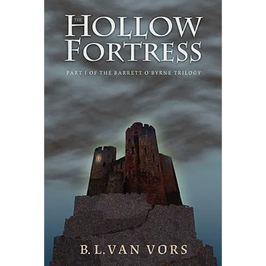 The Hollow Fortress: The Barrett O'Byrne Trilogy